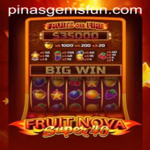 Exploring FruitNovaSuper40: A New Gem in the Gaming World