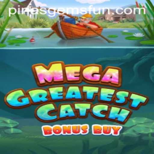 Unlocking the Thrills of MegaGreatestCatchBonusBuy